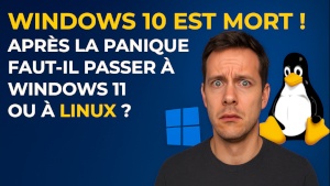 Fin de Windows 10 : faut-il passer à Windows 11 ou à Linux ? Windows 10 est mort, comparaison entre Windows 11 et Linux pour continuer à utiliser son PC
